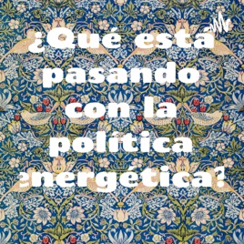 ¿Qué está pasando con la política energética?