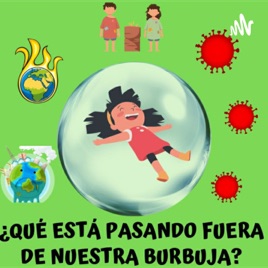 ¿Qué Está Pasando Fuera De Nuestra Burbuja?