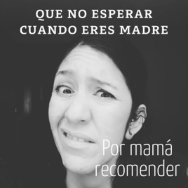 Qué NO esperar cuando eres madre