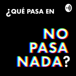 ¿Qué Pasa En No Pasa Nada?
