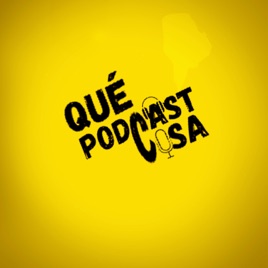 Qué Podcast Cosa