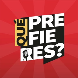 Qué Prefieres Podcast