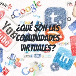 ¿Qué son las Comunidades Virtuales?