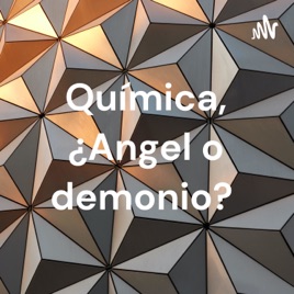 Química, ¿Angel o demonio?