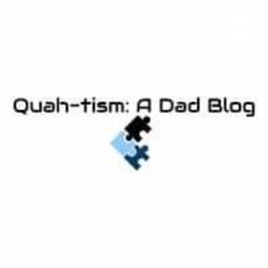 Quah-tism: A Dad Blog Podcast