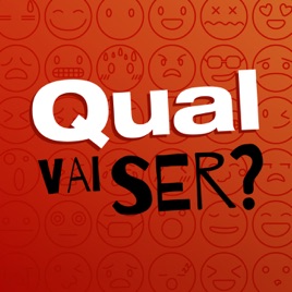 Qual Vai Ser?