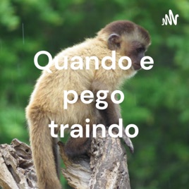Quando e pego traindo