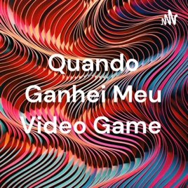 Quando Ganhei Meu Video Game