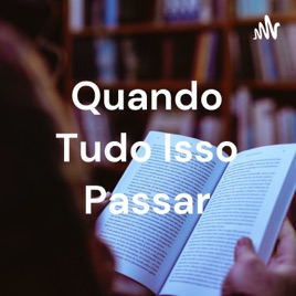 Quando Tudo Isso Passar