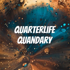 Quarterlife Quandary