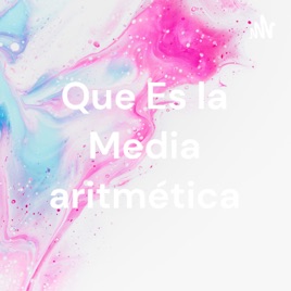 Que Es la Media aritmética