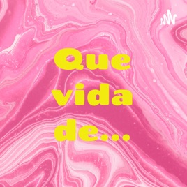 Que vida de...