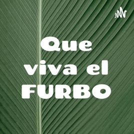 Que viva el FURBO