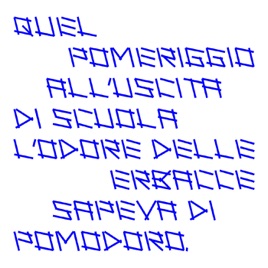 Quel pomeriggio all'uscita di scuola l'odore delle erbacce sapeva di pomodoro