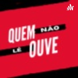 QUEM NÃO LÊ, OUVE