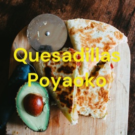Quesadillas Poyaoko