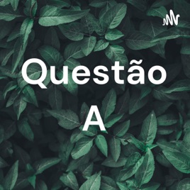 Questão A