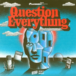 Question Everything