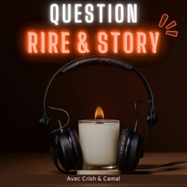 Question Rire & Story