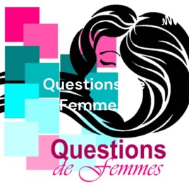 Questions de Femmes : Santé, Bien-être et Estime de soi
