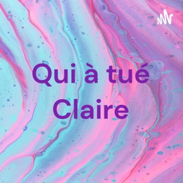 Qui à tué Claire
