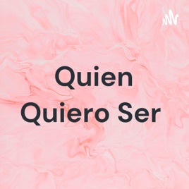Quien Quiero Ser