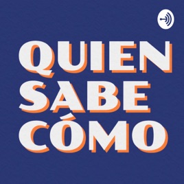 Quien Sabe Cómo