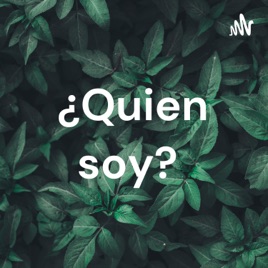 ¿Quien soy?
