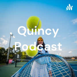 Quincy Podcast
