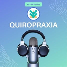 QuiroWork - Podcast sobre Quiropraxia