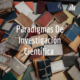 Paradigmas De Investigación Científica