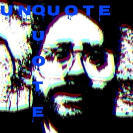 QUOTE UNQUOTE