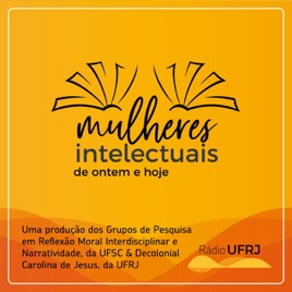 Rádio UFRJ - Mulheres Intelectuais de Ontem e Hoje