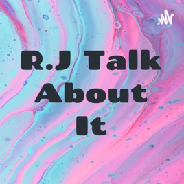 R.J Talk About It