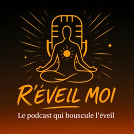 R'Éveil Moi, le podcast qui bouscule la spiritualité et le développement personnel, by lepouvoirdelaresilience.com