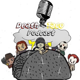 Death Taco Podcast
