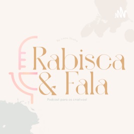 Rabisca e Fala | Podcast para os Criativos!