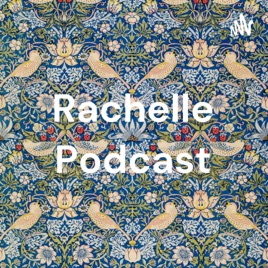 Rachelle Podcast