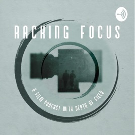 Racking Focus Podcast