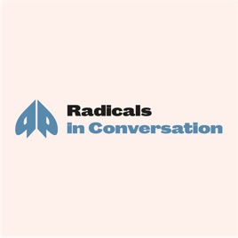 Radicals in Conversation