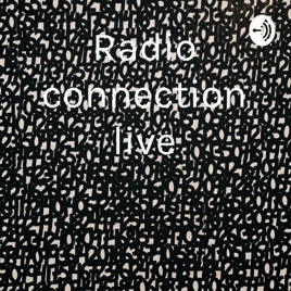 Radio connection live