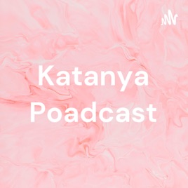 Katanya Poadcast