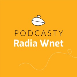Podcasty Radia Wnet