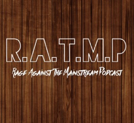 Rage Against The Mainstream Podcast