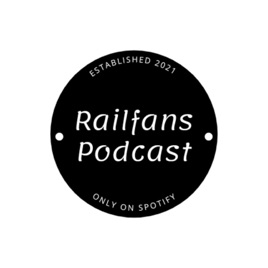 Railfans Podcast