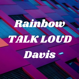 Rainbow TALK LOUD Davis