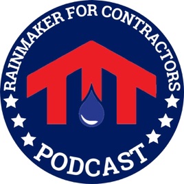 Rainmaker For Contractors Podcast