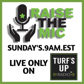 Raise the Mic | Turf's Up Radio