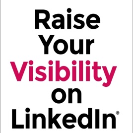 Raise Your Visibility Online – LinkedIn, Video & B2B Marketing for Professionals