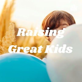 Raising Great Kids